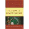The Trial of Hissein Habré: The International Crimes of a Former Head of State