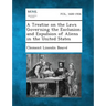 A Treatise on the Laws Governing the Exclusion and Expulsion of Aliens in the United States