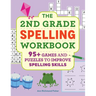 The 2nd Grade Spelling Workbook: 95+ Games and Puzzles to Improve Spelling Skills