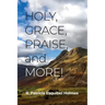 Holy, Grace, Praise, and More!