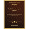 The Edwin Smith Surgical Papyrus: Hieroglyphic Transliteration, Translation and Commentary V1