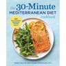 The 30-Minute Mediterranean Diet Cookbook: 101 Easy, Flavorful Recipes for Lifelong Health
