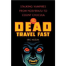 The Dead Travel Fast: Stalking Vampires from Nosferatu to Count Chocula