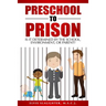 Preschool to Prison: Is It Determined by the School, Environment, or Parent?