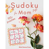 Sudoku for Moms: The Perfect Sudoku Book Gift for Mother With 100+ Easy to Hard Puzzles in Large Print