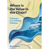 Where Is the Value in the Chain?: Pathways out of Plastic Pollution