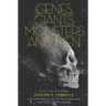 Genes, Giants, Monsters, and Men: The Surviving Elites of the Cosmic War and Their Hidden Agenda