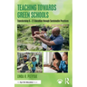 Teaching Towards Green Schools: Transforming K-12 Education through Sustainable Practices