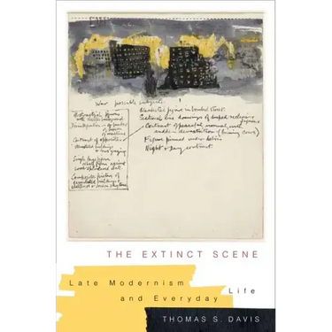 The Extinct Scene: Late Modernism and Everyday Life