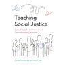Teaching Social Justice: Critical Tools for the Intercultural Communication Classroom
