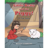 Little Betty and the Piggy!: A True Story