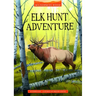 Elk Hunt Adventure