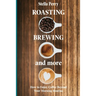 Roasting, Brewing and More: How to Enjoy Coffee Beyond your Morning Routine