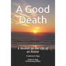 A Good Death: A Memoir on the Life of an Avatar