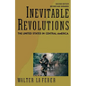 Inevitable Revolutions: The United States in Central America