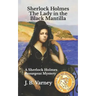 Sherlock Holmes The Lady in the Black Mantilla: A Sherlock Holmes Resurgent Mystery