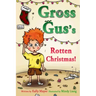 GROSS GUS's Rotten Christmas: Children's Rhyming Picture Book for Beginner Readers