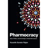 Pharmocracy: Value, Politics, and Knowledge in Global Biomedicine