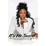 It's No Secret: From NAS to Jay-Z, from Seduction to Scandal--A Hip-Hop Helen of Troy Tells All