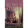 Her Hand in Marriage: Biblical Courtship in the Modern World