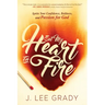 Set My Heart on Fire: Ignite Your Confidence, Boldness, and Passion for God