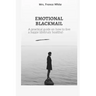 Emotional Blackmail: A practical guide on how to live a happy life (truly healthy).