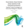 Teaching Fractions and Ratios for Understanding: Essential Content Knowledge and Instructional Strategies for Teachers
