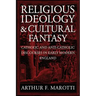 Religious Ideology and Cultural Fantasy: Catholic and Anti-Catholic Discourses in Early Modern England