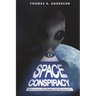 Space Conspiracy: Who Rules the Rulers of the Earth?