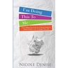 I'm Doing This To Me: How Telling The Truth And Taking Radical Responsibility Can Change Your Life