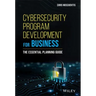Cybersecurity Program Development for Business: The Essential Planning Guide