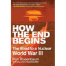 How the End Begins: The Road to a Nuclear World War III