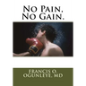 No Pain, No Gain.