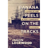 Banana Peels on the Tracks: Coming of Age in Post-Communist Slovakia