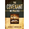The Covenant We Practice