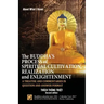 The Buddha's Process of Spiritual Cultivation, Realization and Enlightenment: A Treatise and Commentaries in Question and Answer Format