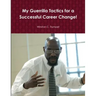 My Guerrilla Tactics for a Successful Career Change!