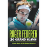 Roger Federer 20 Grand Slam Wins: A Look Back at His Major Victories