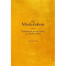 On Moderation: Defending an Ancient Virtue in a Modern World
