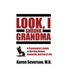 Look, I Shrunk Grandma: A Psychiatrist's Guide to Nursing Homes, Dementia, and End of Life