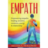 Empath: Empowering empaths, healing, sensitive emotions, energy & relationships