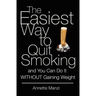The Easiest Way to Quit Smoking And You Can do it Without Gaining Weight
