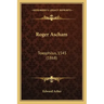 Roger Ascham: Toxophilus, 1545 (1868)