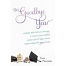 The Goodbye Year: Wisdom and Culinary Therapy to Survive Your Child's Senior Year of High School (and Reclaim the You of You)
