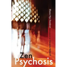 Zen Psychosis