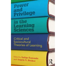 Power and Privilege in the Learning Sciences: Critical and Sociocultural Theories of Learning
