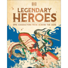 Legendary Heroes: Epic Characters from Across the Ages