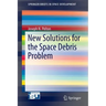 New Solutions for the Space Debris Problem