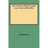 San Francisco Ship Passenger Lists Vol. II [1850-1851]