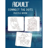 Adult Connect the dots puzzle book: Ultimate Dot to Dot Extreme Puzzle Challenge